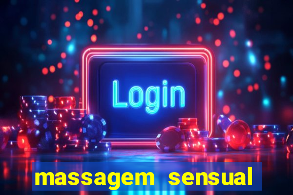 massagem sensual novo hamburgo